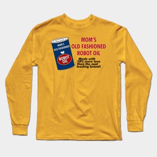 Mom's Old Fashioned Robot Oil Long Sleeve T-Shirt